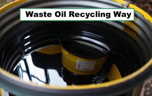 How is waste oil processed? What's the recommended waste oil recycling way?