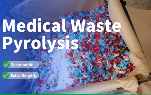 Can Pyrolysis Machine Process Medical Waste?